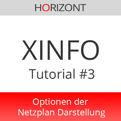 XINFO Tutorial #3 – Optionen der Netzplan Darstellung