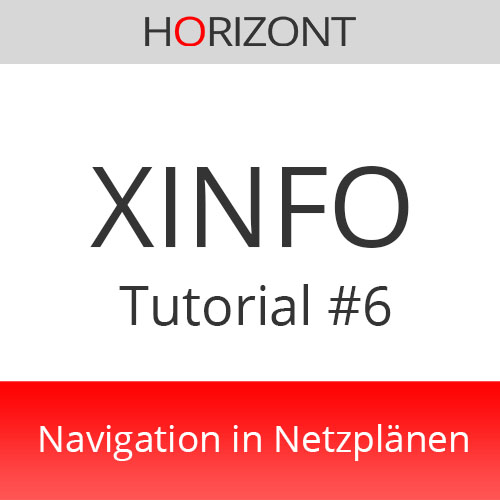 XINFO Tutorial #6 – Navigation in Netzplänen